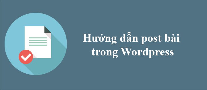 Bài 4: Hướng dẫn cách tạo post (bài viết) mới trong WordPress