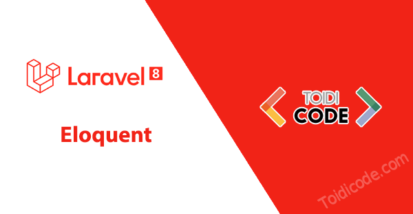 Eloquent Model trong Laravel 8