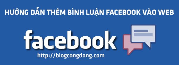 Hướng dẫn cách thêm bình luận Facebook vào web không dùng plugin