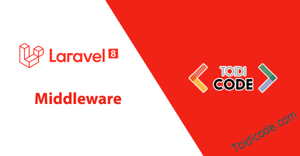 Middleware trong Laravel 8