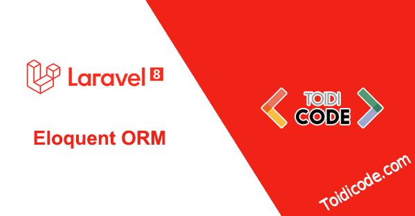 Query với Eloquent ORM trong Laravel 8