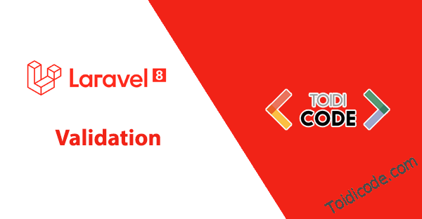Validation trong Laravel 8 (Phần 1)